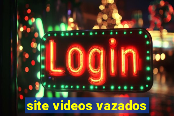 site videos vazados